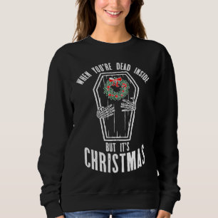 Sweatshirt Quand on est mort à l'intérieur mais que c'est Noë