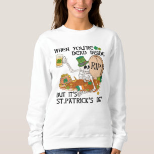 Sweatshirt Quand tu es mort à l'intérieur mais c'est la Saint