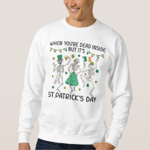 Sweatshirt Quand tu es mort à l'intérieur mais c'est la Saint
