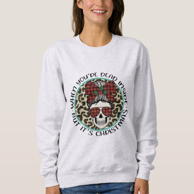 Sweatshirt Quand vous êtes mort à l'intérieur mais que c'est  (Devant)