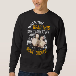 Sweatshirt Quand vous lisez ceci ne regardez pas mon poulet S