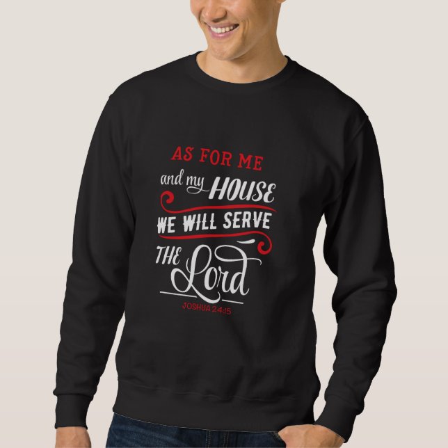 Sweatshirt Quant À Moi Et À Ma Maison, Nous Serons Le Seigneu (Devant)