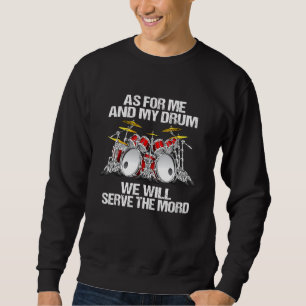 Sweatshirt Quant À Moi Et À Mon Tambour, Nous Serons Le Lord