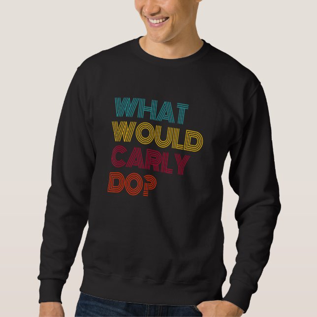 Sweatshirt Que ferait Carly I Love Carly (Devant)