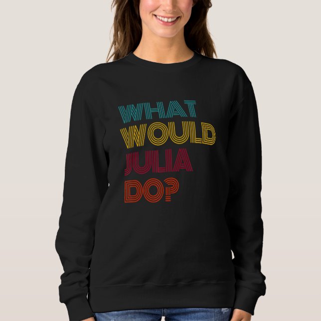 Sweatshirt Que ferait Julia Je t'aime Julia (Devant)