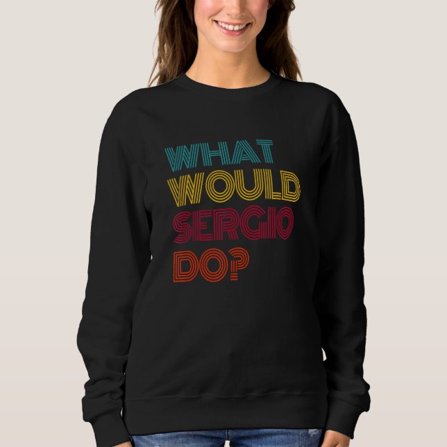 Sweatshirt Que ferait Sergio Je suis amoureux de Sergio (Devant)