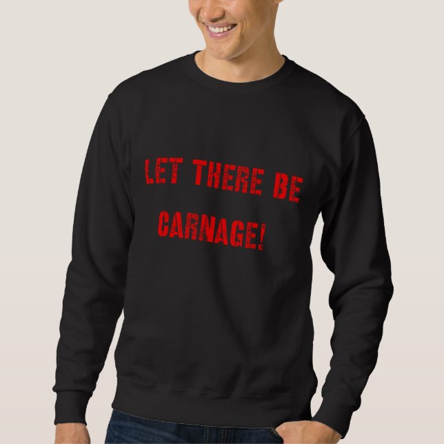 Sweatshirt Que la Carnage soit (Devant)