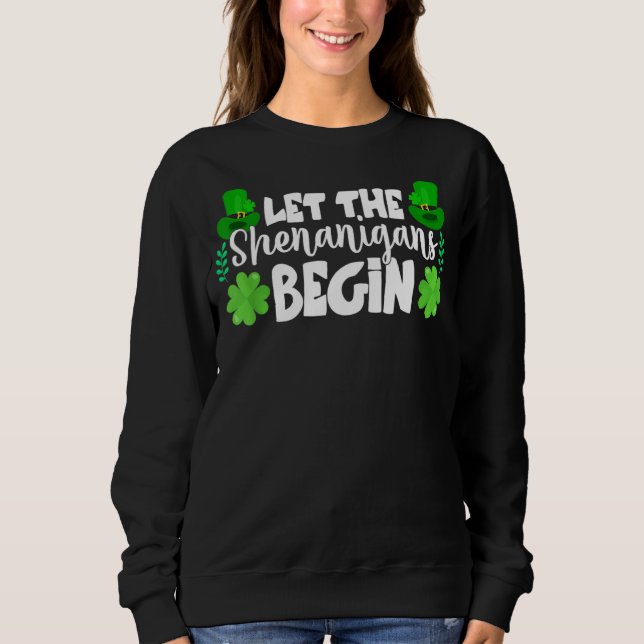 Sweatshirt Que Les Shenanigans Commencent À Drôle Clovers St  (Devant)