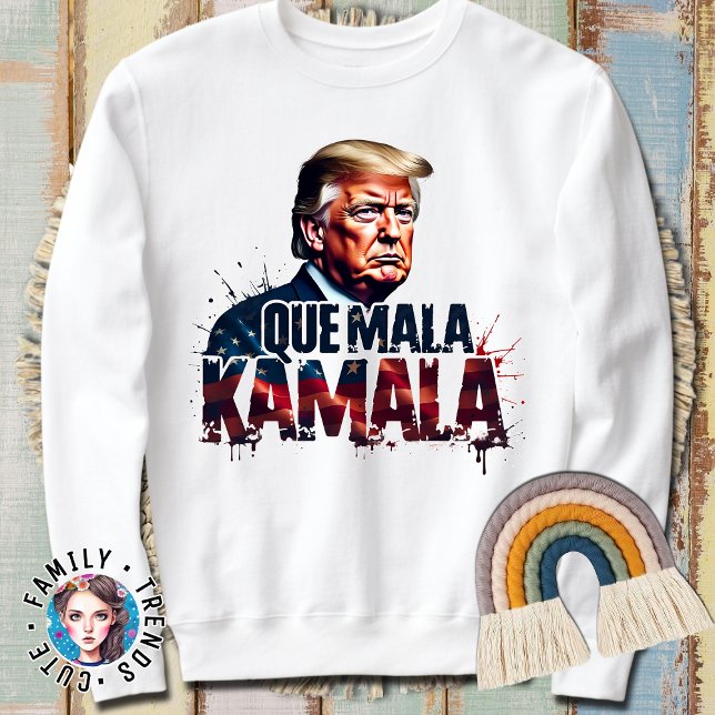 SWEATSHIRT QUE MALA KAMALA TRUMP FUNNY DIT 2024 (Créateur téléchargé)
