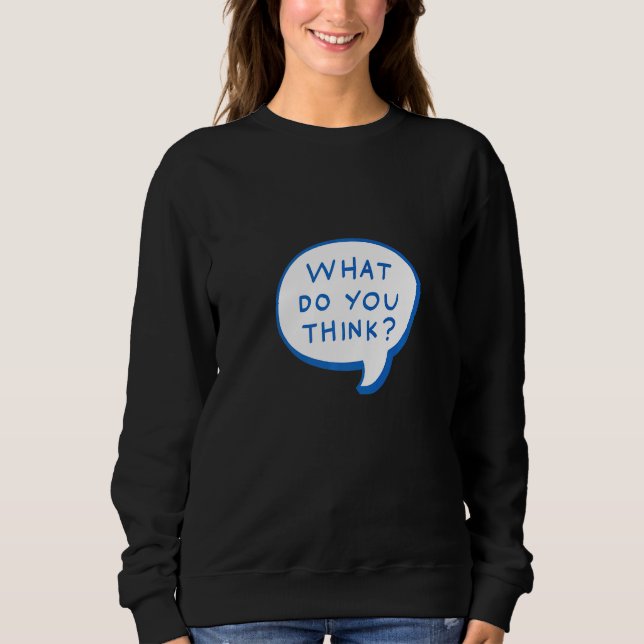 Sweatshirt Que pensez-vous que votre point est sarcastique (Devant)