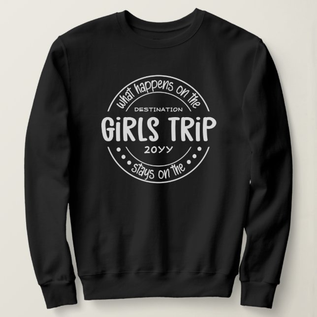 Sweatshirt Que se passe-t-il sur Girls Trip Custom Girls Week (Design devant)