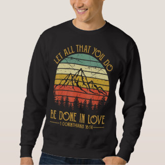 Sweatshirt Que Tout Ce Que Vous Faites Soit Fait Dans L'Amour