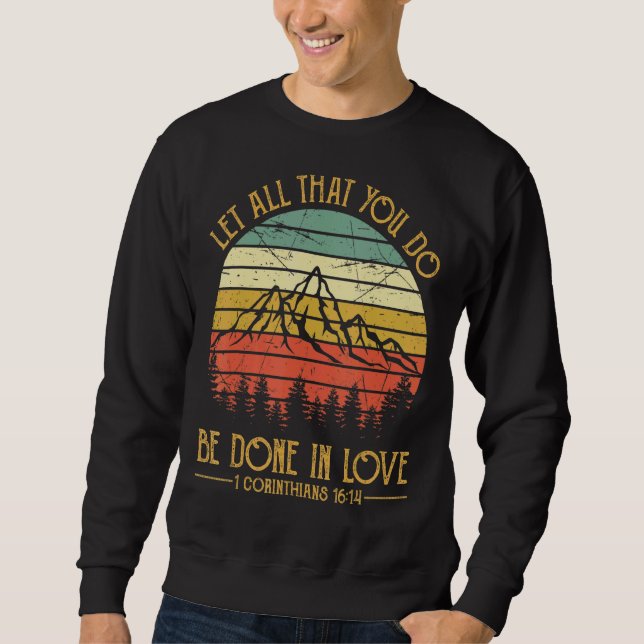Sweatshirt Que Tout Ce Que Vous Faites Soit Fait Dans L'Amour (Devant)