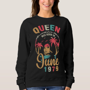 Sweatshirt Queen Est Né En Juin 1979 Heureux Mon Anniversaire