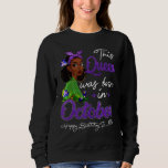 Sweatshirt Queen Est Née En Octobre Black Girl Birthday Moth<br><div class="desc">Queen Est Née En Octobre Fille Noire Anniversaire Fête des Mères</div>