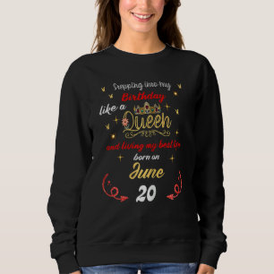 Sweatshirt Queen Est Née Le 20 Juin En Entrant Dans Mon Anniv