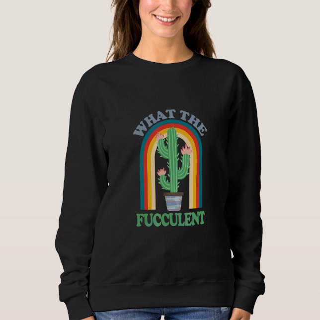 Sweatshirt Quel Cactus Succulent Fucculent Rétro (Devant)
