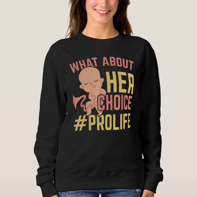 Sweatshirt Quel est son choix Pour la vie Anti-abortionniste  (Devant)
