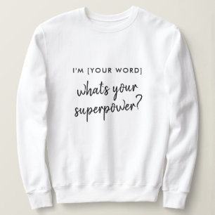 Sweatshirt Quel est votre super-pouvoir ? Modèle de rôle de