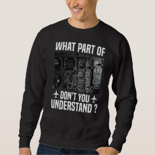 Sweatshirt Quelle partie de Ne comprenez-vous pas Avion Pilot