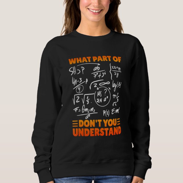 Sweatshirt Quelle partie de ne comprenez-vous pas Drôle de pr (Devant)