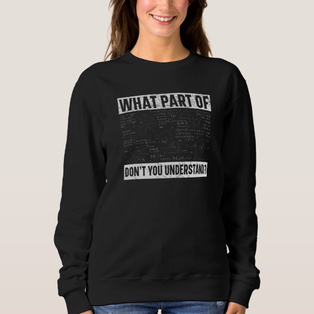 Sweatshirt Quelle partie de ne comprenez-vous pas Ingénieur c (Devant)