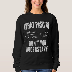 Sweatshirt Quelle Partie De Ne Pas Comprendre La Solution Pro