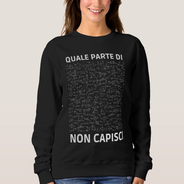 Sweatshirt Quelle Partie De Vous Ne Comprend Pas Thé Mathémat (Devant)