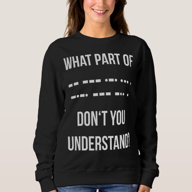 Sweatshirt Quelle partie du code Morse ne comprenez pas le ja (Devant)