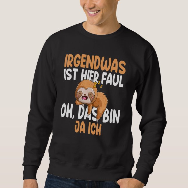 Sweatshirt Quelque Chose Ici Faul Oh Das Bin Ja Ich Sloth (Devant)