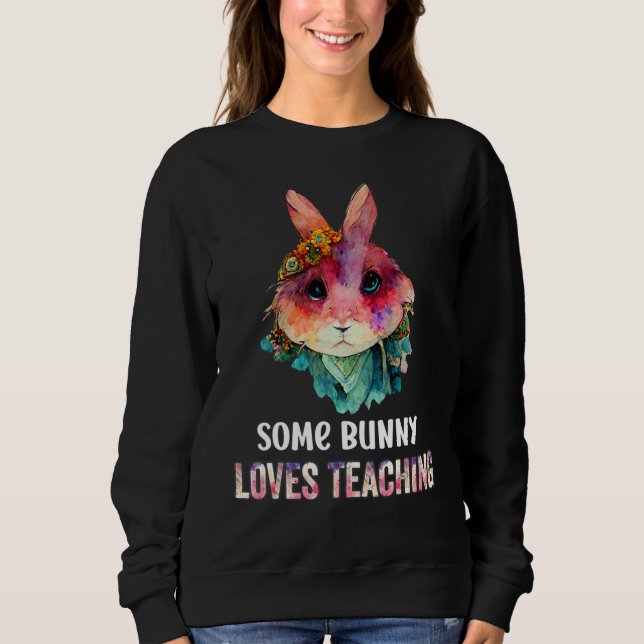 Sweatshirt Quelque lapin adore enseigner la fête de Pâques au (Devant)