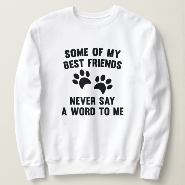 Sweatshirt Quelques-uns de mes meilleurs amis (Design devant)