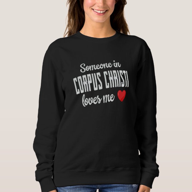 Sweatshirt Quelqu'un à Corpus Christi m'aime (Devant)