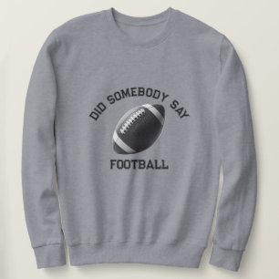 Sweatshirt Quelqu'Un A Dit Football