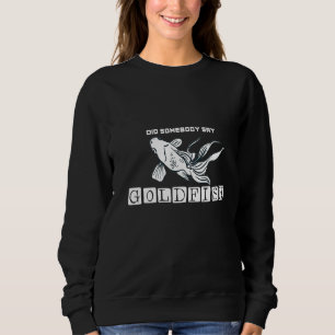 Sweatshirt Quelqu'Un A Dit Goldfish Fishing Aquarist Fishkee