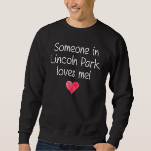 Sweatshirt Quelqu'Un À Lincoln Park Mi Michigan M'Aime Ville