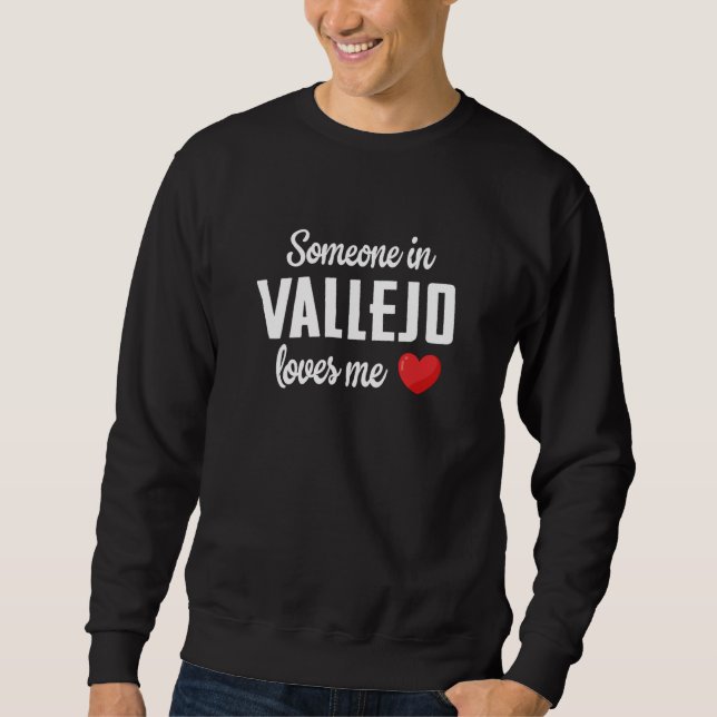 Sweatshirt Quelqu'un à Vallejo m'aime (Devant)
