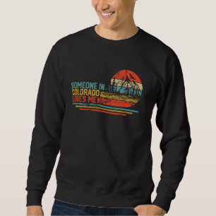 Sweatshirt Quelqu'Un Au Colorado M'Aime Les Mecs De Montagne