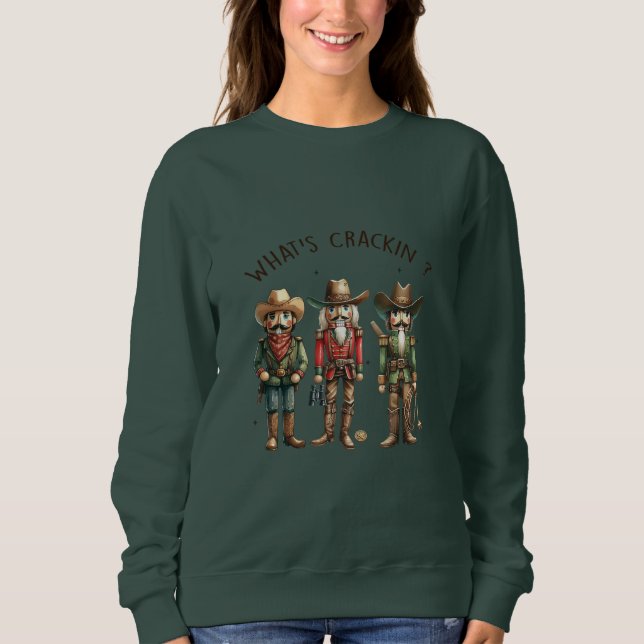 Sweatshirt Qu'est-ce que Crakin Cowboy Nut Crackers (Devant)