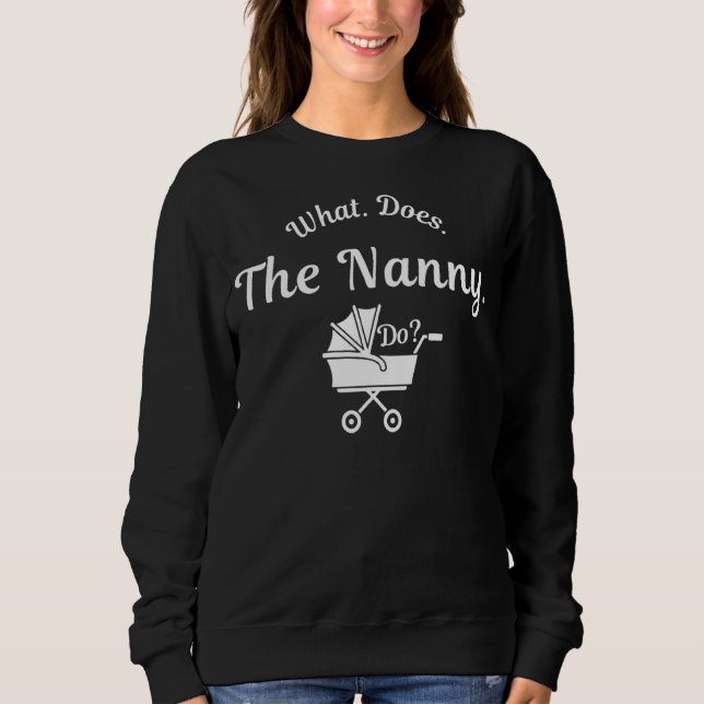 Sweatshirt Qu'Est-Ce Que La Nounou Fait De Drôle ? (Devant)