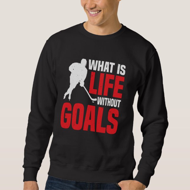Sweatshirt Qu'est-ce que la vie sans objectifs .. (Devant)