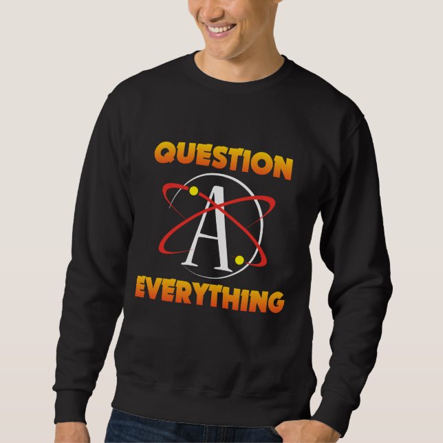 Sweatshirt Question d'atome de la Science d'athéisme tout (Devant)