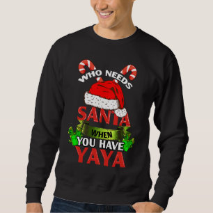 Sweatshirt Qui a besoin de Père Noël quand vous avez Yaya Gra