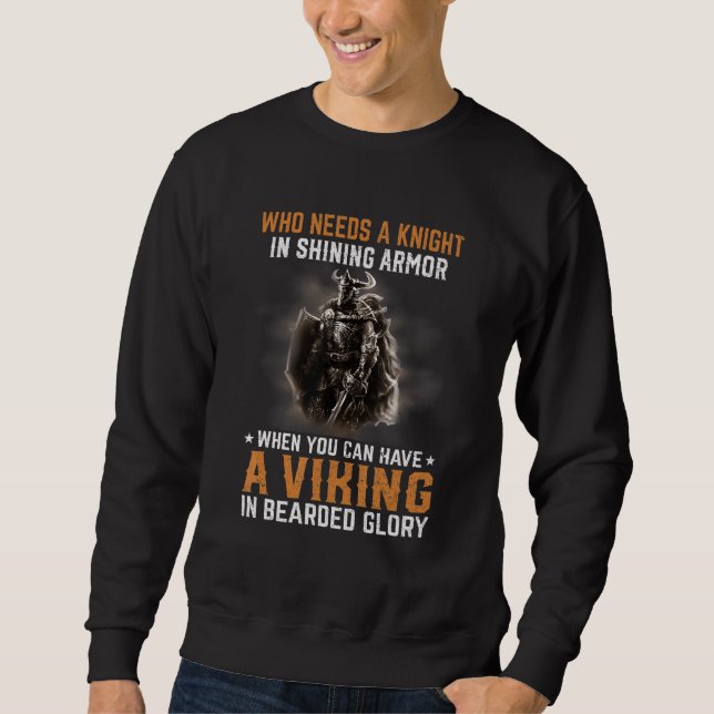 Sweatshirt Qui A Besoin D'Un Chevalier Un Viking (Devant)