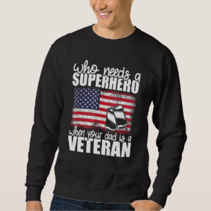 Sweatshirt Qui A Besoin D'Un Superhéros Quand Ton Père Est Un