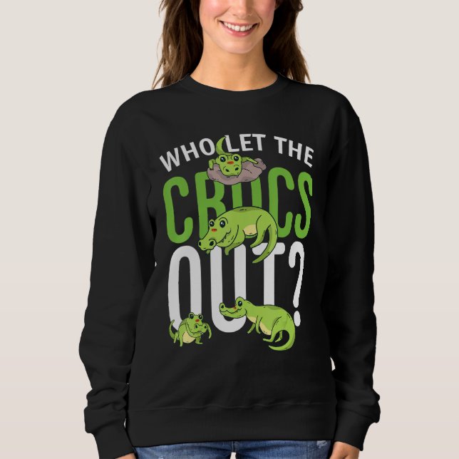 Sweatshirt Qui A Laissé Les Crocs Sortir Le Crocodile Tee Pou (Devant)