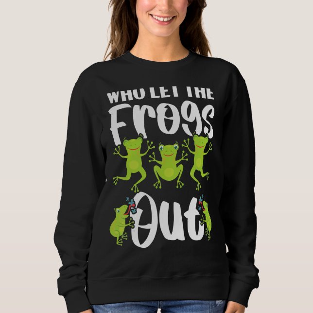 Sweatshirt Qui A Laissé Les Grenouilles Sortir Amphibian Tadp (Devant)