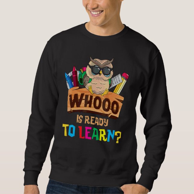 Sweatshirt Qui est prêt à apprendre Chouette Professeur de re (Devant)