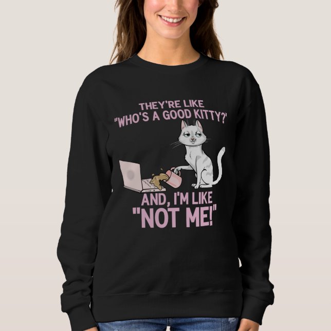 Sweatshirt Qui est un bon chat ? Chat Sassy renverse du café  (Devant)