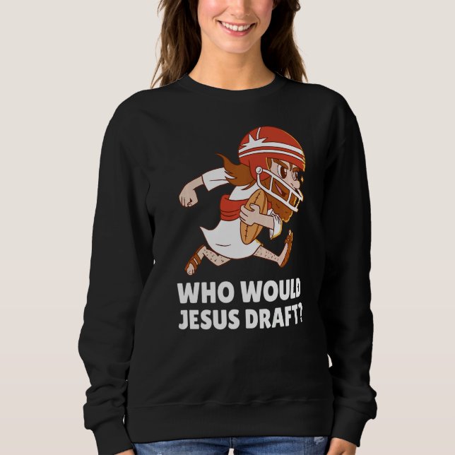 Sweatshirt Qui Jésus Ébauche Le Football Imaginaire (Devant)